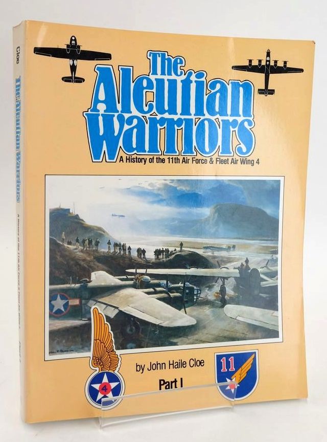 Photo of THE ALEUTIAN WARRIORS PART 1 written by Cloe, John Haile published by Air Force Association, Pictorial Histories Publishing Company (STOCK CODE: 1828977)  for sale by Stella & Rose's Books