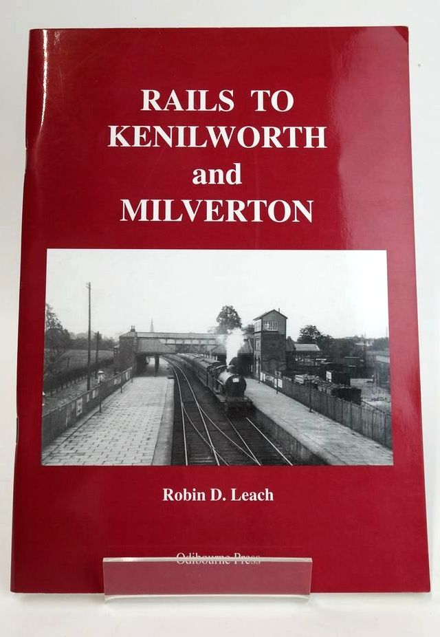 Photo of RAILS TO KENILWORTH AND MILVERTON written by Leach, Robin D. published by Odibourne Press (STOCK CODE: 1829004)  for sale by Stella & Rose's Books