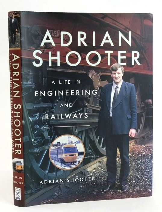 Photo of ADRIAN SHOOTER: A LIFE IN ENGINEERING AND RAILWAYS written by Shooter, Adrian published by Pen &amp; Sword Transport (STOCK CODE: 1829047)  for sale by Stella & Rose's Books