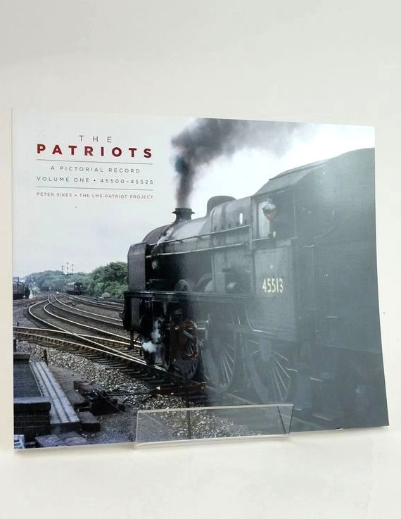 Photo of THE PATRIOTS: A PICTORIAL RECORD VOLUME ONE 45500-45525 written by Sikes, Peter published by The Lms-Patriot Compapny Ltd. (STOCK CODE: 1829069)  for sale by Stella & Rose's Books