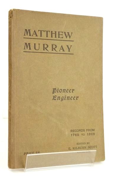 Photo of MATTHEW MURRAY PIONEER ENGINEER: RECORDS FROM 1765 TO 1826 written by Scott, E. Kilburn published by Edwin Jowett (STOCK CODE: 1829124)  for sale by Stella & Rose's Books