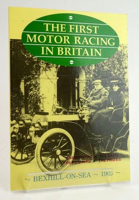 Photo of THE FIRST MOTOR RACING IN BRITAIN: BEXHILL-ON-SEA 1902 written by Rose, John published by Bookmarque Publishing (STOCK CODE: 1829147)  for sale by Stella & Rose's Books