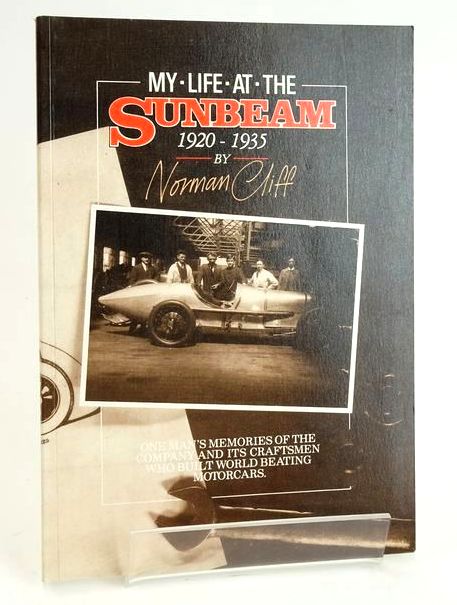 Photo of MY LIFE AT THE SUNBEAM 1920 - 1935 written by Cliff, Norman published by Ashley James Limited (STOCK CODE: 1829189)  for sale by Stella & Rose's Books