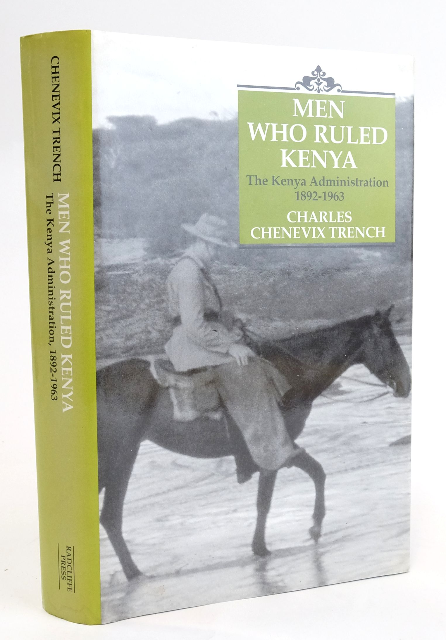 Photo of MEN WHO RULED KENYA: THE KENYA ADMINISTRATION 1892-1963 written by Trench, Charles Chevenix published by The Radcliffe Press (STOCK CODE: 1829209)  for sale by Stella & Rose's Books