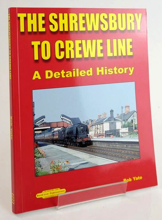 Photo of THE SHREWSBURY TO CREWE LINE: A DETAILED HISTORY written by Yate, Bob published by Book Law Publications (STOCK CODE: 1829234)  for sale by Stella & Rose's Books