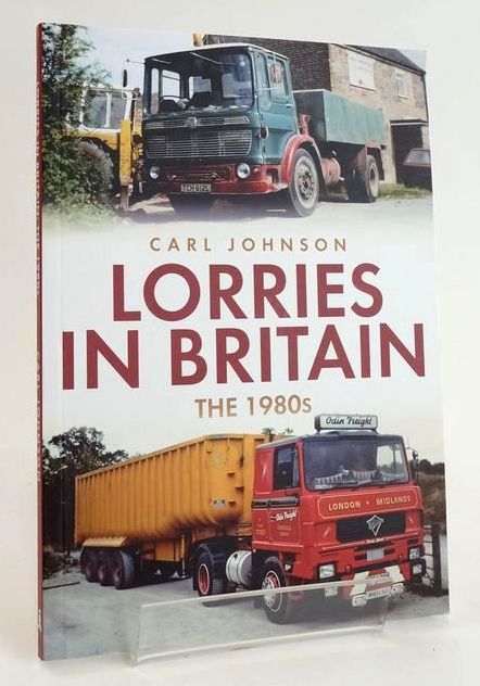 Photo of LORRIES IN BRITAIN: THE 1980S written by Johnson, Carl published by Amberley Publishing (STOCK CODE: 1829249)  for sale by Stella & Rose's Books