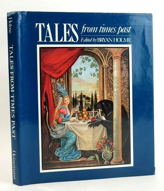 Photo of TALES FROM TIMES PAST written by Holme, Bryan Andersen, Hans Christian et al,  illustrated by Doyle, Richard Dulac, Edmund Crane, Walter Rackham, Arthur et al.,  published by William Heinemann Ltd. (STOCK CODE: 1829378)  for sale by Stella & Rose's Books