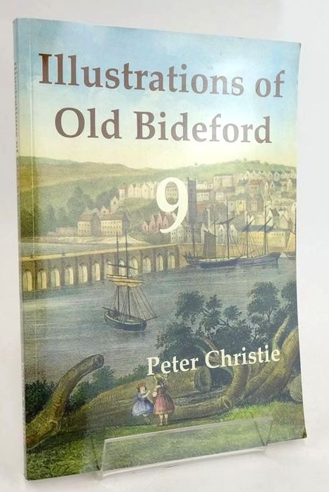 Photo of ILLUSTRATIONS OF OLD BIDEFORD: VOLUME NINE written by Christie, Peter published by Edward Gaskell Publishers (STOCK CODE: 1829400)  for sale by Stella & Rose's Books