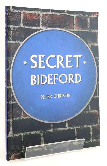 Photo of SECRET BIDEFORD written by Christie, Peter published by Amberley Publishing (STOCK CODE: 1829401)  for sale by Stella & Rose's Books