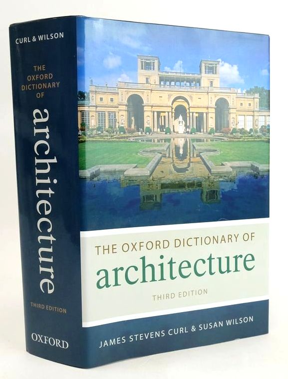 Photo of THE OXFORD DICTIONARY OF ARCHITECTURE written by Curl, James Stevens Wilson, Susan illustrated by Curl, James Stevens published by Oxford University Press (STOCK CODE: 1829443)  for sale by Stella & Rose's Books