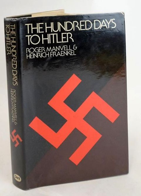 Photo of THE HUNDRED DAYS TO HITLER written by Manvell, Roger Fraenkel, Heinrich published by J.M. Dent &amp; Sons Ltd. (STOCK CODE: 1829447)  for sale by Stella & Rose's Books