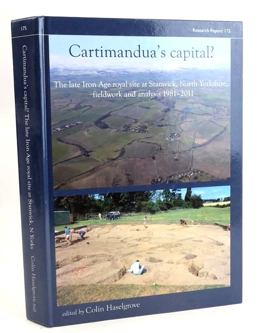 Photo of CARTIMANDUA'S CAPITAL? THE LATE IRON AGE ROYAL SITE AT STANWICK, NORTH YORKSHIRE, FILED WORK AND ANALYSIS 1981-2011 written by Haselgrove, Colin Fitts, Leon Lowther, Pamela Turnbull, Percival Willis, Steven et al, published by Council For British Archaeology (STOCK CODE: 1829478)  for sale by Stella & Rose's Books