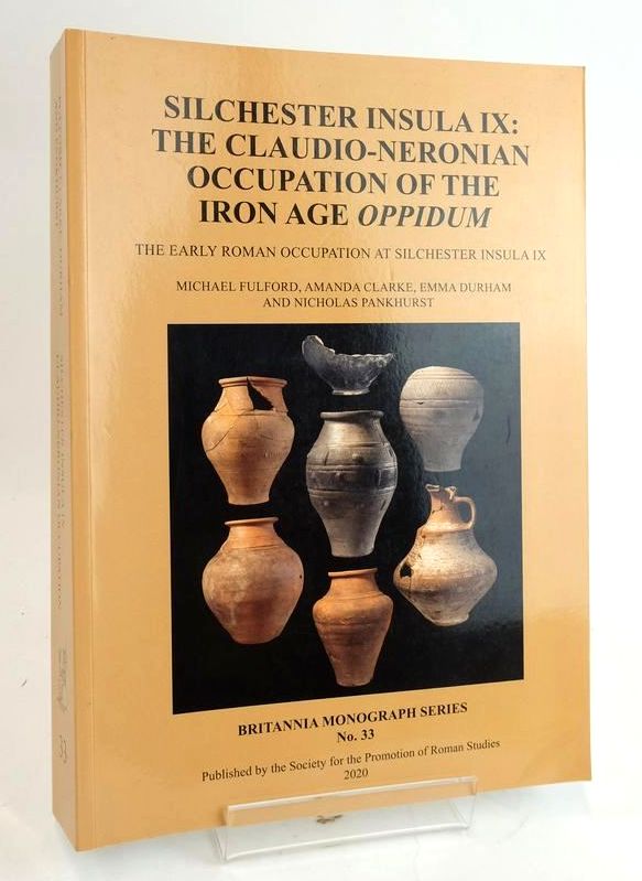 Photo of SILCHESTER INSULA IX: THE CLAUDIO-NERONIAN OCCUPATION OF THE IRON AGE OPPIDUM written by Fulford, Michael Clarke, Amanda Durham, Emma Pankhurst, Nicholas et al, published by Society For The Promotion Of Roman Studies (STOCK CODE: 1829487)  for sale by Stella & Rose's Books