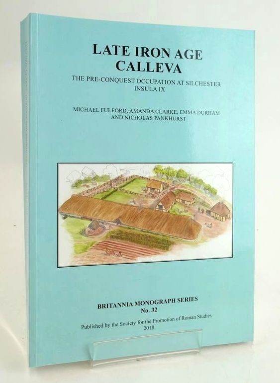 Photo of LATE IRON AGE CALLEVA: THE PRE-CONQUEST OCCUPATION AT SILCHESTER INSULA IX written by Fulford, Michael Clarke, Amanda Durham, Emma Pankhurst, Nicholas published by Society For The Promotion Of Roman Studies (STOCK CODE: 1829488)  for sale by Stella & Rose's Books