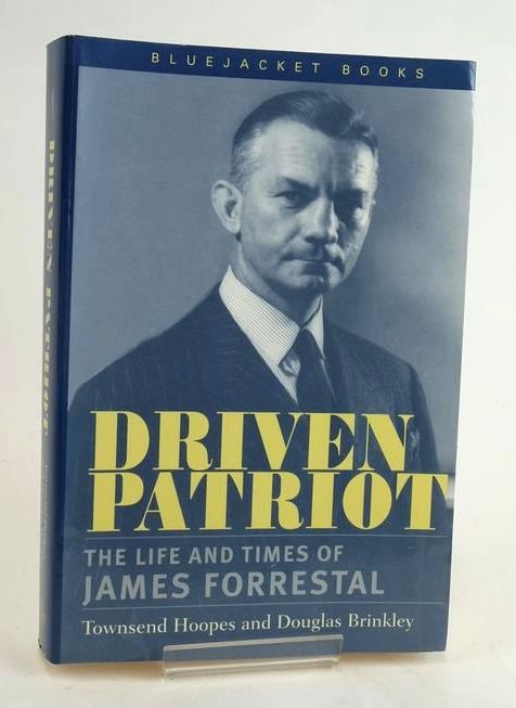 Photo of DRIVEN PATRIOT: THE LIFE AND TIMES OF JAMES FORRESTAL written by Hoopes, Townsend Brinkley, Douglas published by Naval Institute Press (STOCK CODE: 1829559)  for sale by Stella & Rose's Books