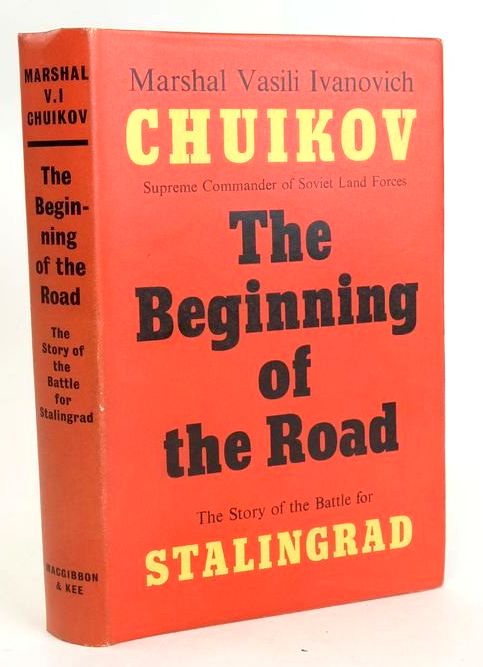 Photo of THE BEGINNING OF THE ROAD written by Chuikov, Vasili Ivanovich Silver, Harold published by MacGibbon &amp; Kee (STOCK CODE: 1829562)  for sale by Stella & Rose's Books