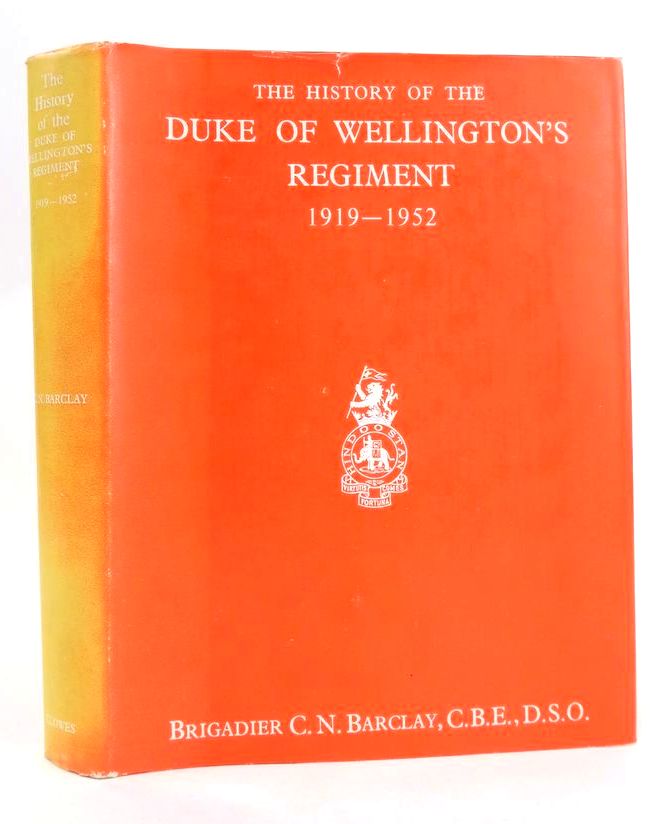 Photo of THE HISTORY OF THE DUKE OF WELLINGTON'S REGIMENT 1919-1952 written by Barclay, C.N. published by William Clowes &amp; Sons Ltd. (STOCK CODE: 1829578)  for sale by Stella & Rose's Books