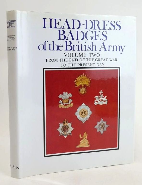 Photo of HEAD-DRESS BADGES OF THE BRITISH ARMY VOLUME TWO: FROM THE END OF THE GREAT WAR 1979 written by Kipling, Arthur L. King, Hugh L. published by The Naval &amp; Military Press Ltd. (STOCK CODE: 1829582)  for sale by Stella & Rose's Books