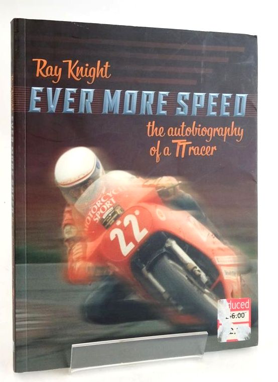 Photo of EVER MORE SPEED: THE AUTOBIOGRAPHY OF A TT RACER written by Knight, Ray published by Lily Publications (STOCK CODE: 1829583)  for sale by Stella & Rose's Books