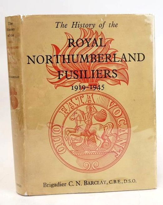 Photo of THE HISTORY OF THE ROYAL NORTHUMBERLAND FUSILIERS IN THE SECOND WORLD WAR written by Barclay, C.N. published by William Clowes &amp; Sons Ltd. (STOCK CODE: 1829631)  for sale by Stella & Rose's Books