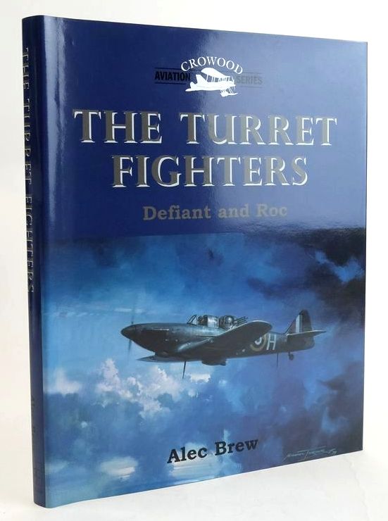 Photo of THE TURRET FIGHTERS: DEFIANT AND ROC (CROWOOD AVIATION SERIES) written by Brew, Alec published by The Crowood Press (STOCK CODE: 1829689)  for sale by Stella & Rose's Books