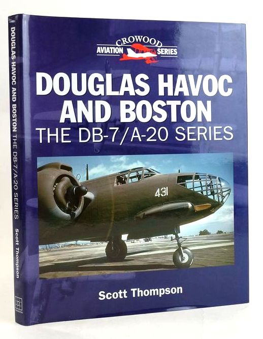 Photo of DOUGLAS HAVOC AND BOSTON: THE DB-7 / A-20 SERIES (CROWOOD AVIATION SERIES) written by Thompson, Scott published by The Crowood Press (STOCK CODE: 1829697)  for sale by Stella & Rose's Books