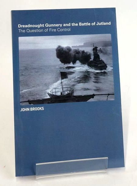 Photo of DREADNOUGHT GUNNERY AND THE BATTLE OF JUTLAND: THE QUESTION OF FIRE CONTROL written by Brooks, John published by Routledge (STOCK CODE: 1829703)  for sale by Stella & Rose's Books