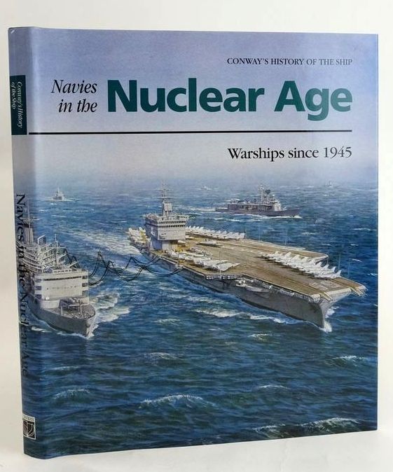 Photo of NAVIES IN THE NUCLEAR AGE: WARSHIPS SINCE 1945 written by Gardiner, Robert Friedman, Norman et al, published by Conway Maritime Press (STOCK CODE: 1829716)  for sale by Stella & Rose's Books