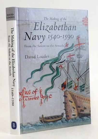 Photo of THE MAKING OF THE ELIZABETHAN NAVY, 1540-1590: FROM THE SOLENT TO THE ARMADA written by Loades, David published by The Boydell Press (STOCK CODE: 1829798)  for sale by Stella & Rose's Books