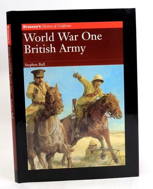 Photo of WORLD WAR ONE BRITISH ARMY (BRASSEY'S HISTORY OF UNIFORMS) written by Bull, Stephen illustrated by Hook, Christa published by Brassey's (STOCK CODE: 1829829)  for sale by Stella & Rose's Books