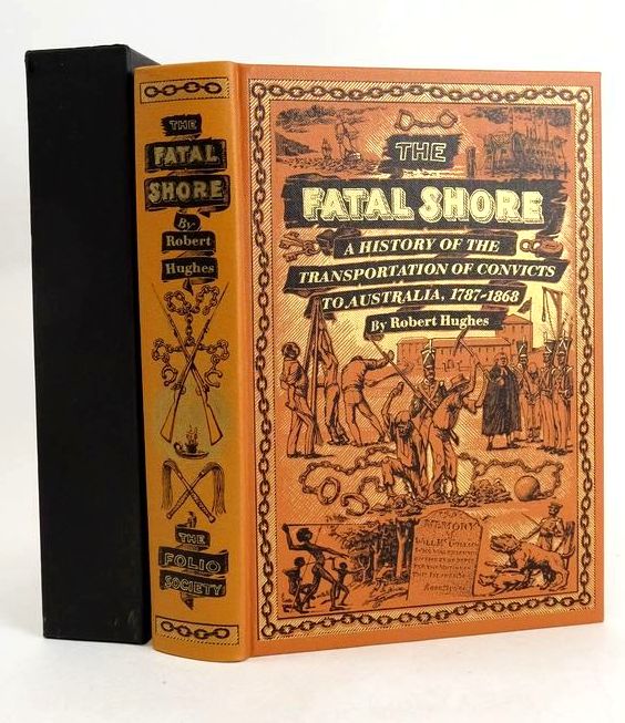Photo of THE FATAL SHORE: A HISTORY OF THE TRANSPORTATION OF CONVICTS TO AUSTRALIA 1787-1868 written by Hughes, Robert published by Folio Society (STOCK CODE: 1830153)  for sale by Stella & Rose's Books