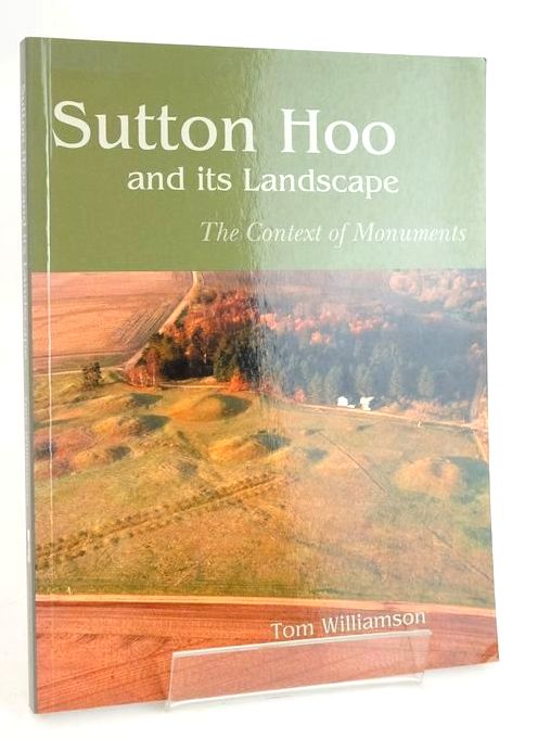 Photo of SUTTON HOO AND ITS LANDSCAPE: THE CONTEXT OF MONUMENTS- Stock Number: 1830237