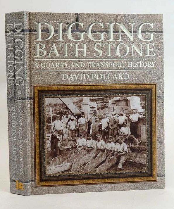 Photo of DIGGING BATH STONE: A QUARRY AND TRANSPORT HISTORY- Stock Number: 1830249