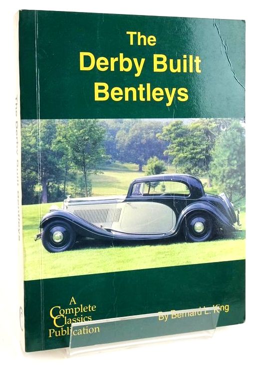 Photo of THE DERBY BUILT BENTLEYS (COMPLETE CLASSICS No.4) written by King, Bernard L. published by Complete Classics (STOCK CODE: 1830399)  for sale by Stella & Rose's Books