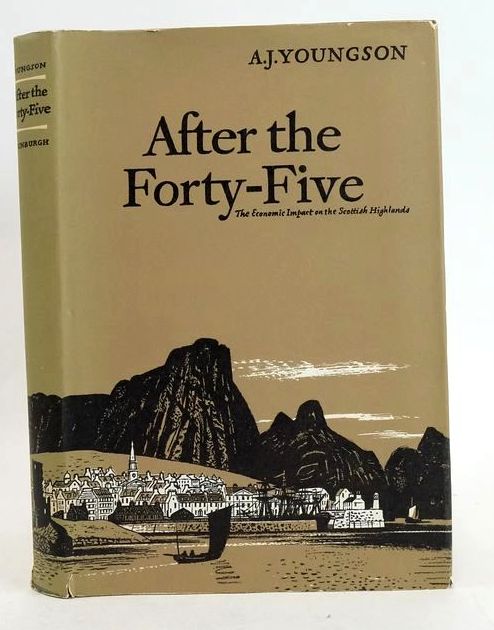 Photo of AFTER THE FORTY-FIVE: THE ECONOMIC IMPACT ON THE SCOTTISH HIGHLANDS written by Youngson, A.J. published by Edinburgh University Press (STOCK CODE: 1830669)  for sale by Stella & Rose's Books