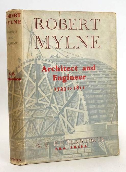 Photo of ROBERT MYLNE: ARCHITECT AND ENGINEER 1733 TO 1811 written by Richardson, A.E. published by B.T. Batsford Ltd. (STOCK CODE: 1830728)  for sale by Stella & Rose's Books