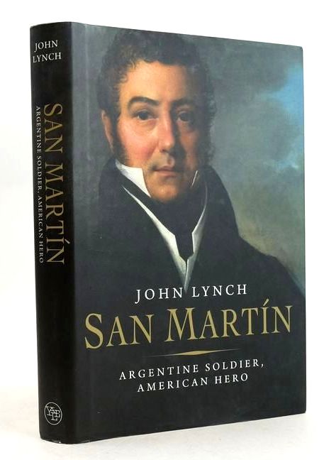 Photo of SAN MARTIN: ARGENTINE SOLDIER AMERICAN HERO written by Lynch, John published by Yale University Press (STOCK CODE: 1830824)  for sale by Stella & Rose's Books