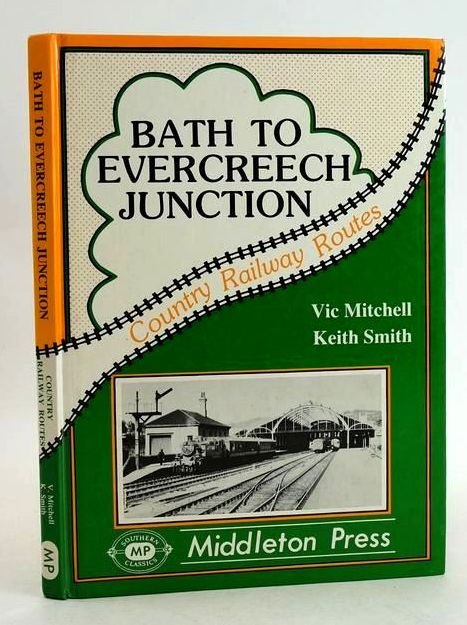 Photo of BATH TO EVERCREECH JUNCTION written by Mitchell, Vic Smith, Keith published by Middleton Press (STOCK CODE: 1830835)  for sale by Stella & Rose's Books