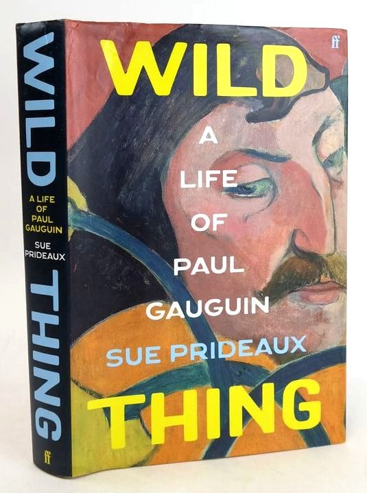 Photo of WILD THING: A LIFE OF PAUL GAUGUIN written by Prideaux, Sue illustrated by Gauguin, Paul published by Faber &amp; Faber Limited (STOCK CODE: 1830908)  for sale by Stella & Rose's Books
