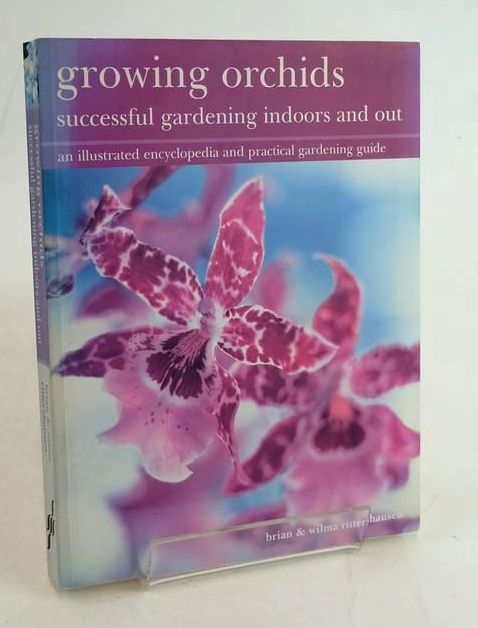Photo of GROWING ORCHIDS: SUCCESSFUL GARDENING INDOORS AND OUT written by Ritterhausen, Brian Ritterhausen, Wilma published by Southwater (STOCK CODE: 1830937)  for sale by Stella & Rose's Books