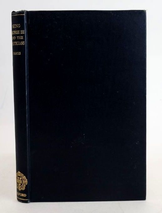 Photo of KING GEORGE III AND THE POLITICIANS: THE FORD LECTURES DELIVERED IN THE UNIVERSITY OF OXFORD 1951-2 written by Pares, Richard published by Oxford University Press (STOCK CODE: 1830945)  for sale by Stella & Rose's Books