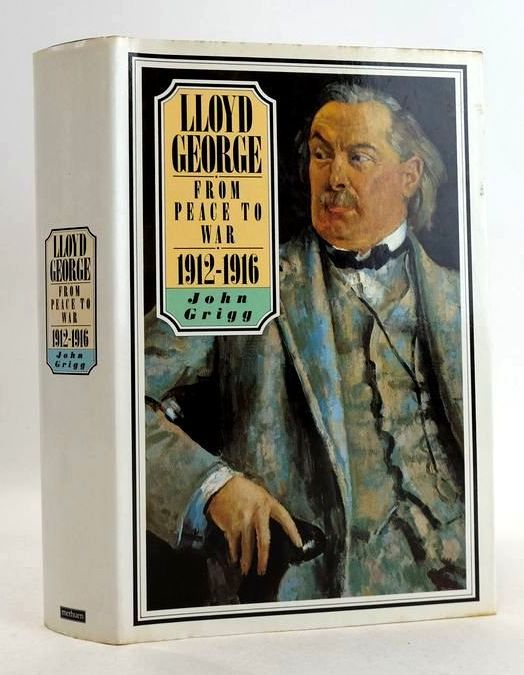 Photo of LLOYD GEORGE: FROM PEACE TO WAR 1912-1916 written by Grigg, John published by Methuen London Ltd (STOCK CODE: 1830998)  for sale by Stella & Rose's Books