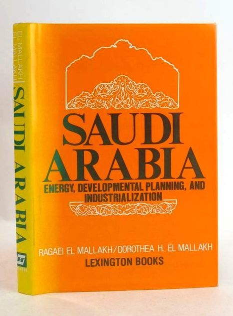 Photo of SAUDI ARABIA: ENERGY, DEVELOPMENTAL PLANNING, AND INDUSTRIALIZATION written by Mallakh, Ragaei El Mallakh, Dorothea H. El published by Lexington Books (STOCK CODE: 1831004)  for sale by Stella & Rose's Books