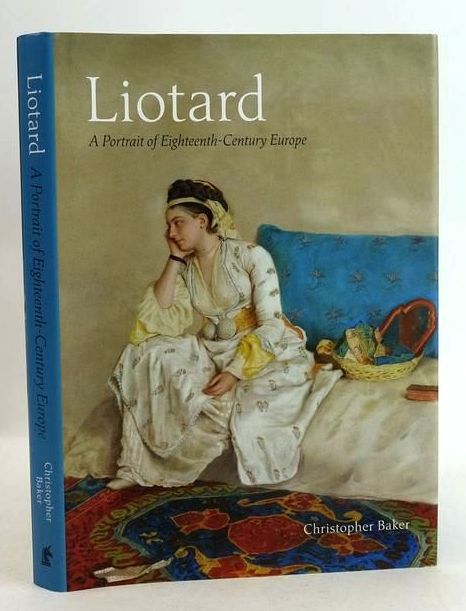 Photo of LIOTARD: A PORTRAIT OF EIGHTEENTH-CENTURY EUROPE written by Baker, Christopher illustrated by Liotard, Jean-Etienne published by Unicorn (STOCK CODE: 1831010)  for sale by Stella & Rose's Books