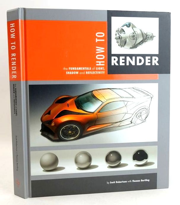 Photo of HOW TO RENDER: THE FUNDAMENTALS OF LIGHT, SHADOW AND REFLECTIVITY written by Robertson, Scott Bertling, Thomas illustrated by Robertson, Scott Bertling, Thomas published by Design Studio Press (STOCK CODE: 1831041)  for sale by Stella & Rose's Books