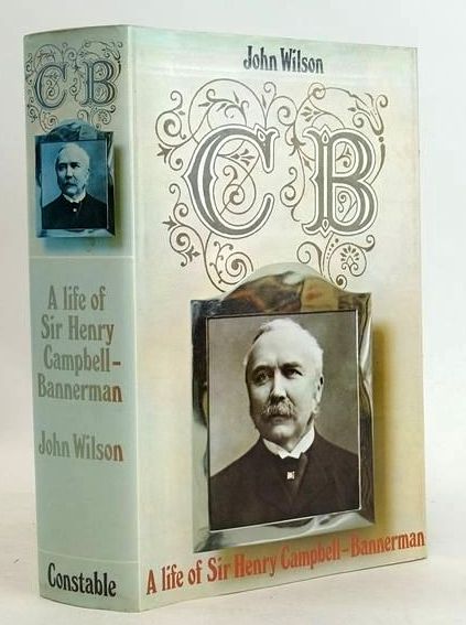 Photo of CB: A LIFE OF SIR HENRY CAMPBELL-BANNERMAN written by Wilson, John published by Constable and Company Ltd. (STOCK CODE: 1831626)  for sale by Stella & Rose's Books
