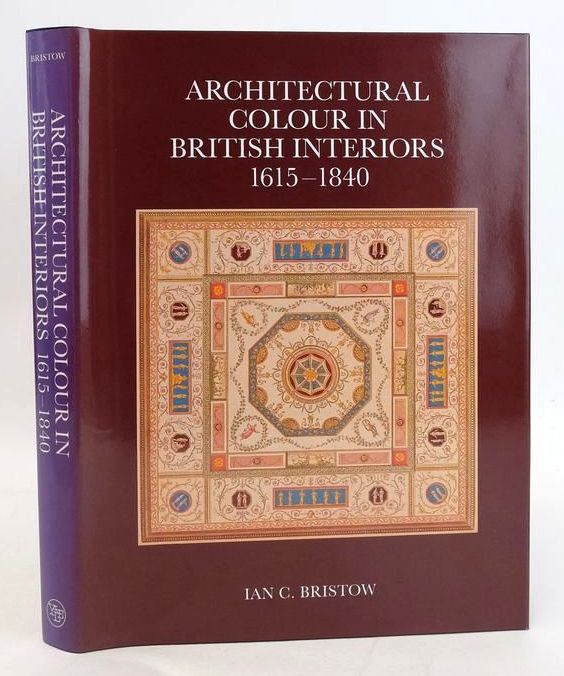Photo of ARCHITECTURAL COLOUR IN BRITISH INTERIORS 1615-1840 written by Bristow, Ian C. published by Yale University Press (STOCK CODE: 1831649)  for sale by Stella & Rose's Books