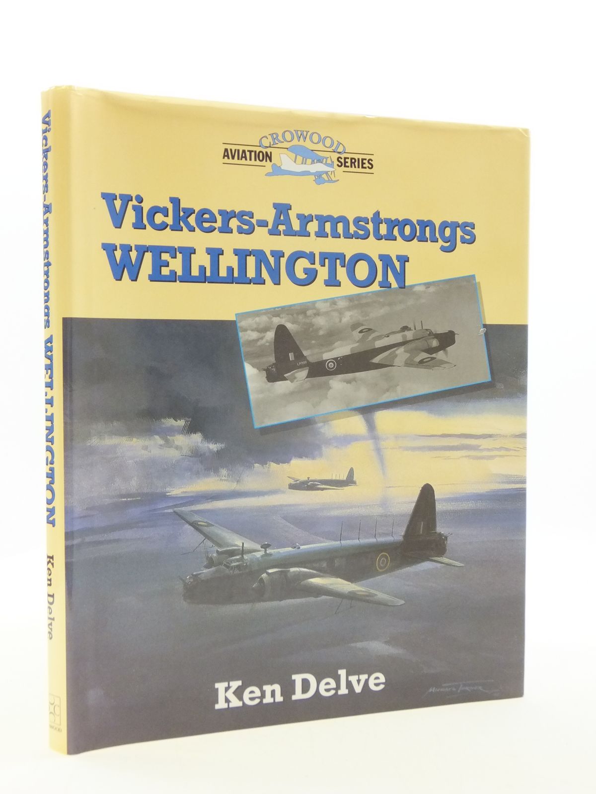 Photo of VICKERS-ARMSTRONG WELLINGTON written by Delve, Ken published by The Crowood Press (STOCK CODE: 2110512)  for sale by Stella & Rose's Books