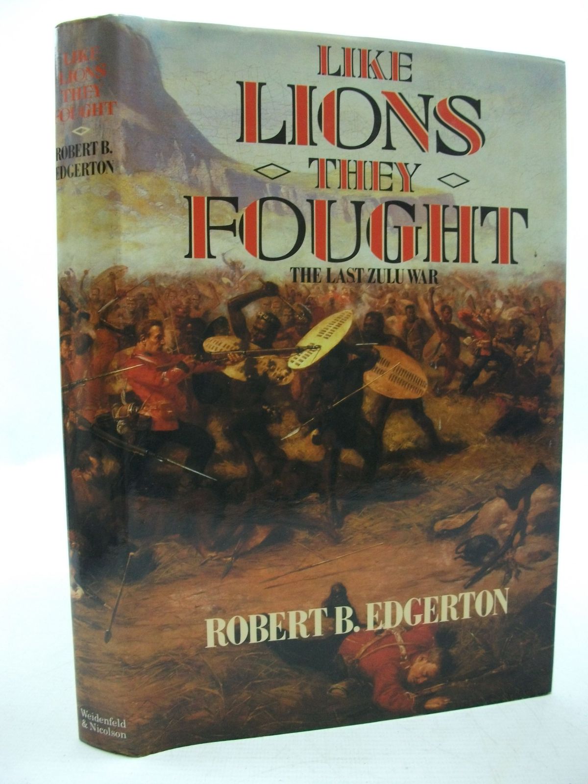 Photo of LIKE LIONS THEY FOUGHT written by Edgerton, Robert B. published by Weidenfeld and Nicolson (STOCK CODE: 2111462)  for sale by Stella & Rose's Books