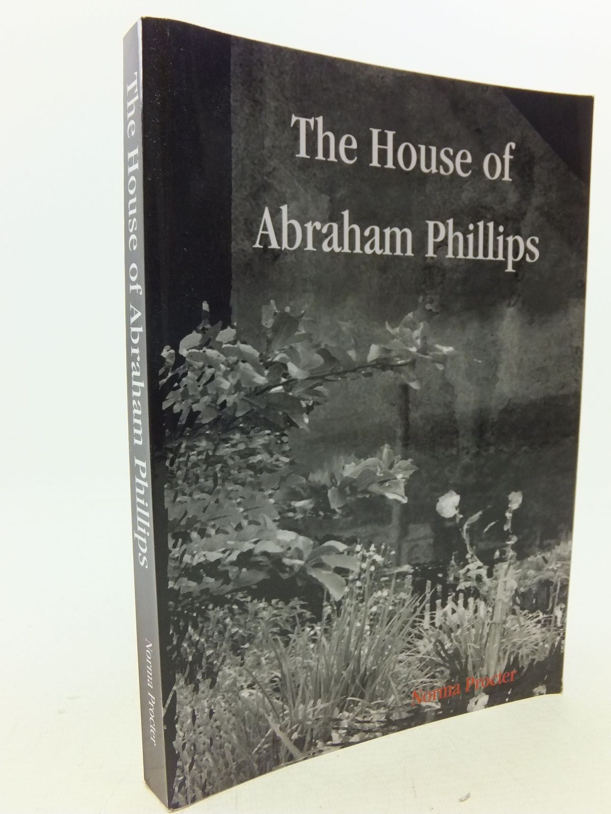 Stella & Rose's Books THE HOUSE OF ABRAHAM PHILLIPS Written By Norma